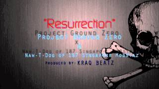 Project Ground Zero ft. Naw-T-Dog - Resurrection