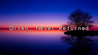 Download lagu Sadvibes Music - Given, Never Returned (Mix Music & Lyrics)
