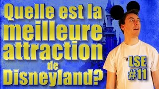LSE #11 - Quelle Est La Meilleure Attraction De Disneyland? LSE #11 - Quelle Est La Meilleure Attraction De Disneyland?