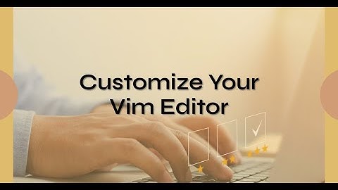 Customizing Your Vim Editor | Learn Vim