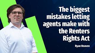 The biggest mistakes letting agents make with the Renters Rights Act
