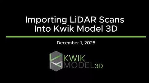 Importing LiDAR Scans Into Kwik Model 3D