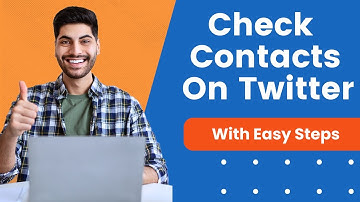 How To Check Contacts On Twitter | In 3 Minutes