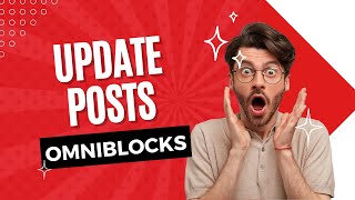OmniBlocks Update Existing Posts + Load Post Data Not Just By ID, But Also By Complex Search Queries