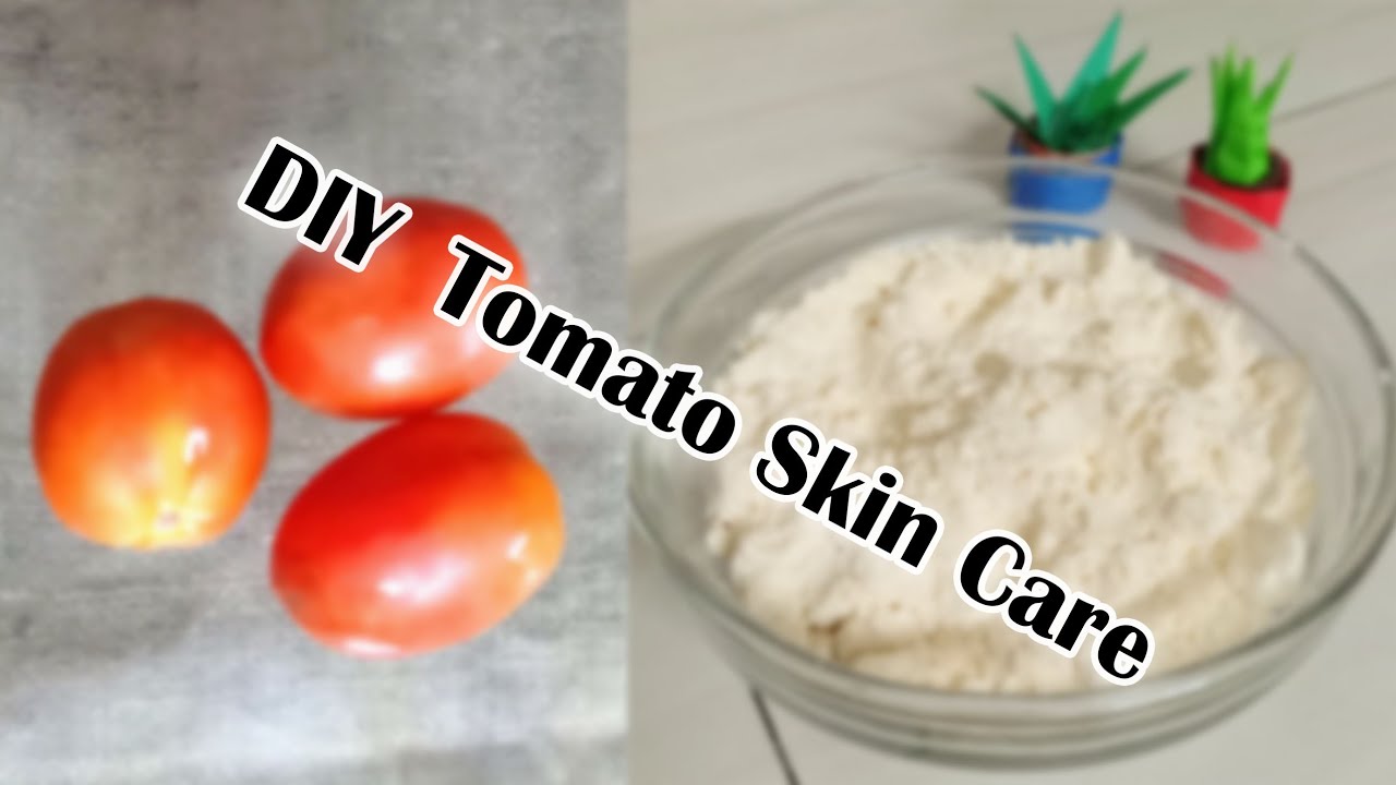 DIY Tomato Skin Care For Glow & Whitening Skin YouTube