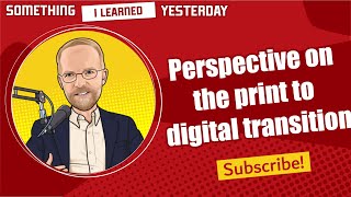180: Will the print to digital transformation be complete or partial?