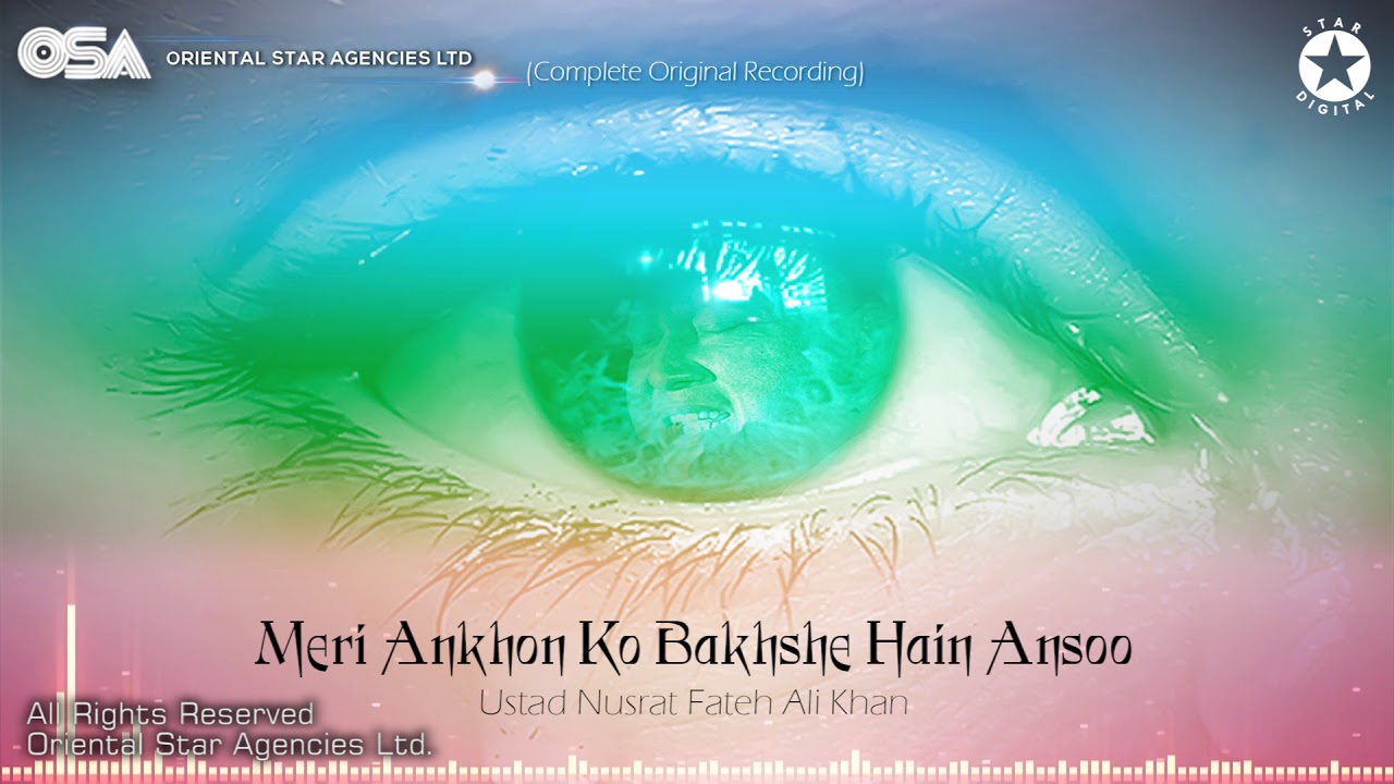 Meri Ankhon Ko Bakhshe Hain Ansoo  Nusrat Fateh Ali Khan  complete version  OSA Worldwide