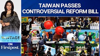 Taiwan's Parliament Passes Controversial Reforms Amid Protests | Vantage with Palki Sharma