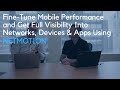 Fine-Tune Mobile Performance and Get Full visibility Into Networks, Devices & Apps Using NetMotion