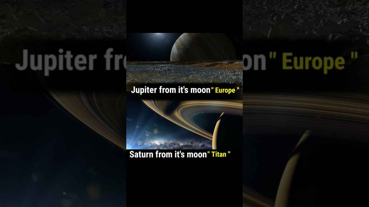 Jupiter from it's Europe || Saturn from it's Titan | 