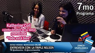 Entrevista a La Triple Nelson y a Katherine Coll | Morochas Online