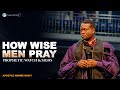 Prophetic watch and signs you need to master when you pray  apostle arome osayi