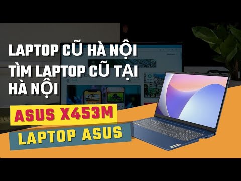 ASUS X453M, laptop asus, laptop cũ hà nội, tìm laptop cũ tại hà nội,