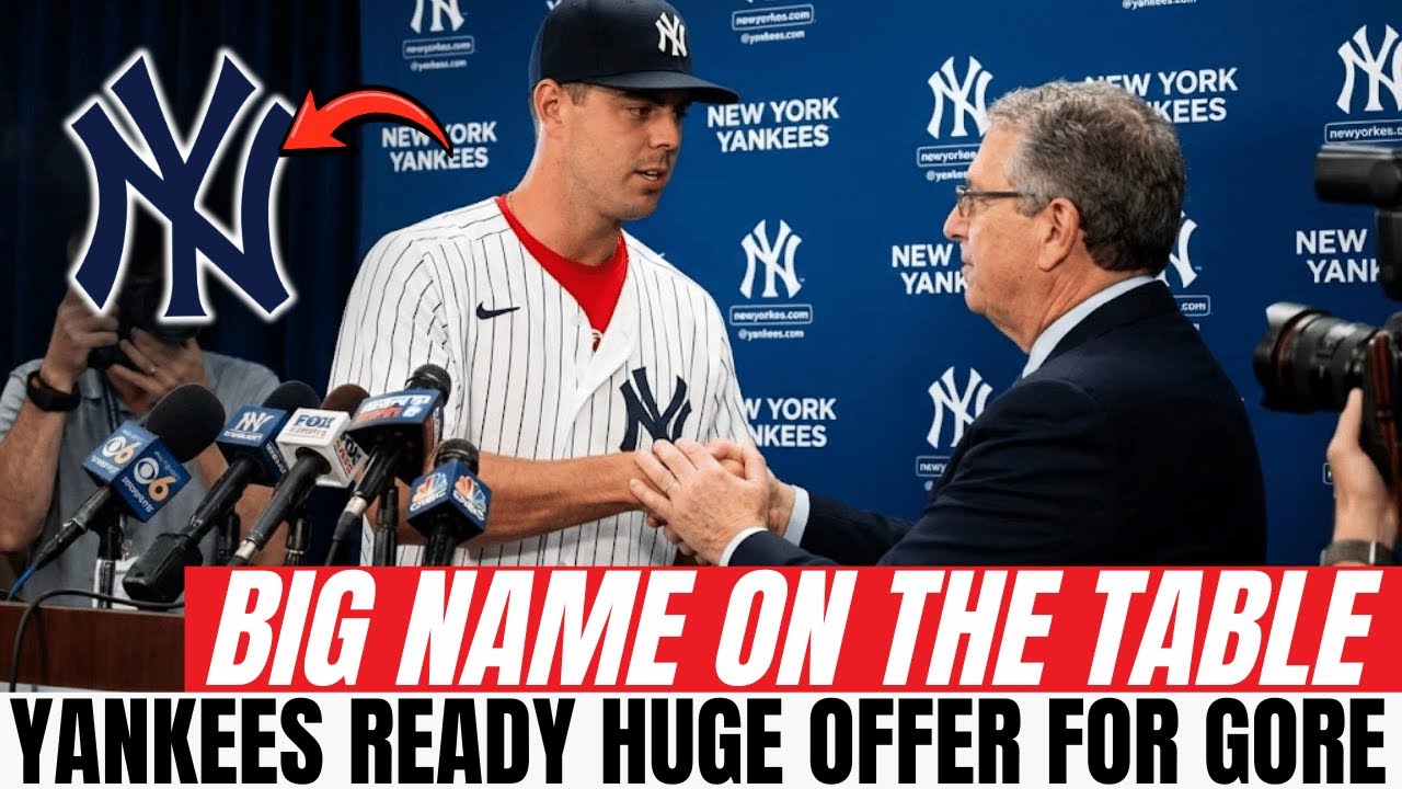 TOTAL SHOCK: Yankees prep an aggressive offer for GORE — and a big name is involved | Yankees News
