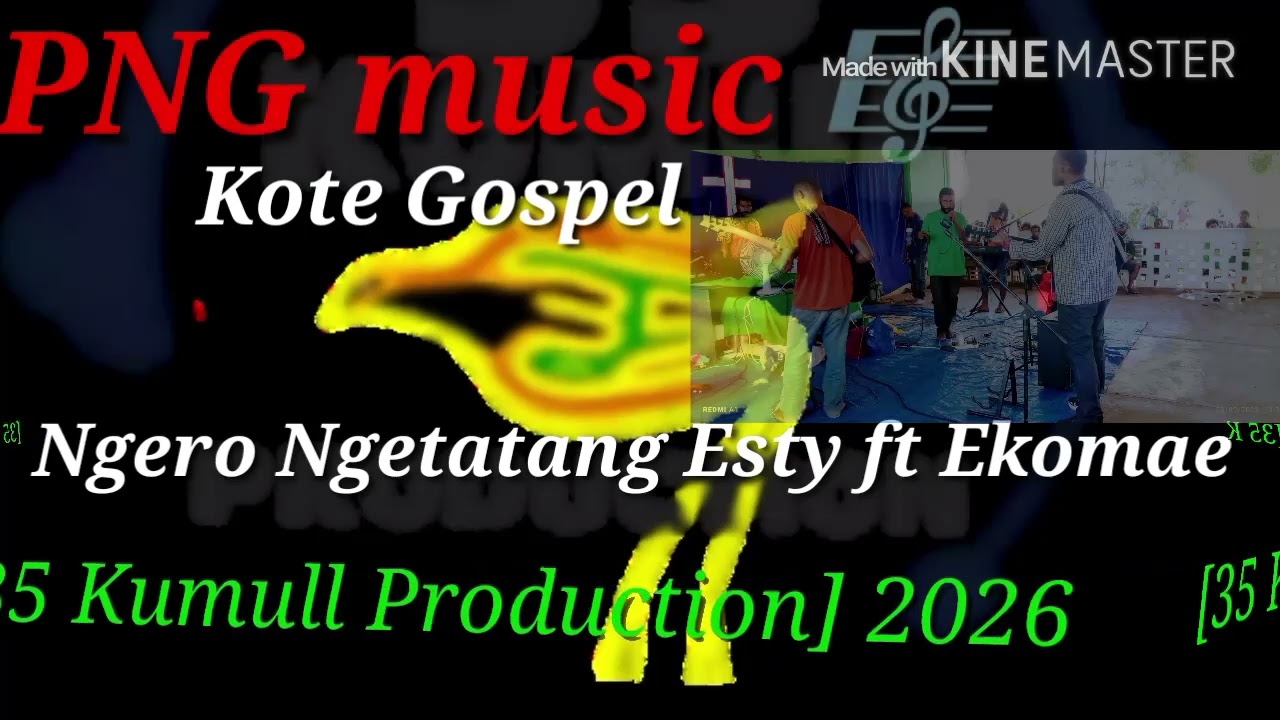Ngero ngetatang Kote Gospel _Esty ft Ekomae [35 Kumull Production] 2026 PNG