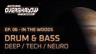 OSP Ep. 6 - In The Woods. D`n`b / Deep / Tech / Neuro. Mixed by Nevidomy.