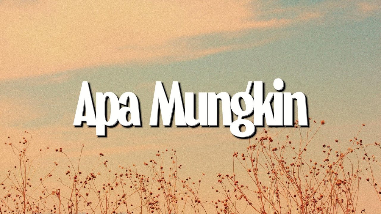 bernadya-apa-mungkin-lirik-lagu-mix-playlist-youtube-music