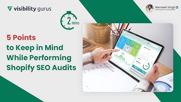 𝟓 𝐏𝐨𝐢𝐧𝐭𝐬 𝐭𝐨 𝐊𝐞𝐞𝐩 𝐢𝐧 𝐌𝐢𝐧𝐝 𝐖𝐡𝐢𝐥𝐞 𝐏𝐞𝐫𝐟𝐨𝐫𝐦𝐢𝐧𝐠 𝐒𝐡𝐨𝐩𝐢𝐟𝐲 𝐒𝐄𝐎 𝐀𝐮𝐝𝐢𝐭𝐬 (𝐕𝐢𝐝𝐞𝐨 𝟒) | 𝐕𝐢𝐬𝐢𝐛𝐢𝐥𝐢𝐭𝐲 𝐆𝐮𝐫𝐮𝐬