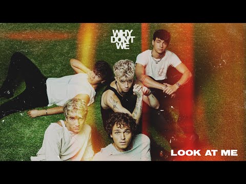 Why Don't We - Look At Me [Official Audio]