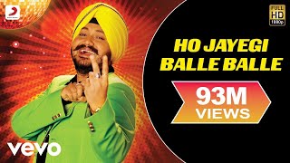 Ho Jayegi Balle Balle - Daler Mehndi Jawahar Wattal Pravin Mani