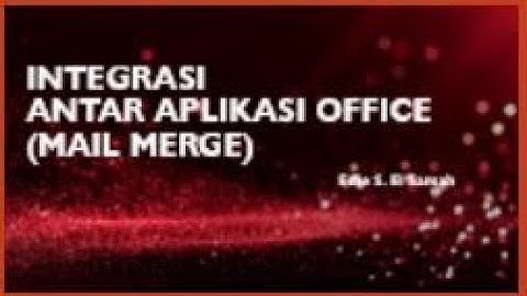 Integrasi antar Aplikasi Office (Mail Merge)