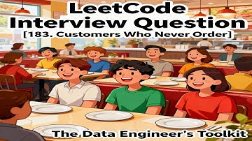 LeetCode 183 | SQL Interview Question: Customers Who Never Order (Easy)