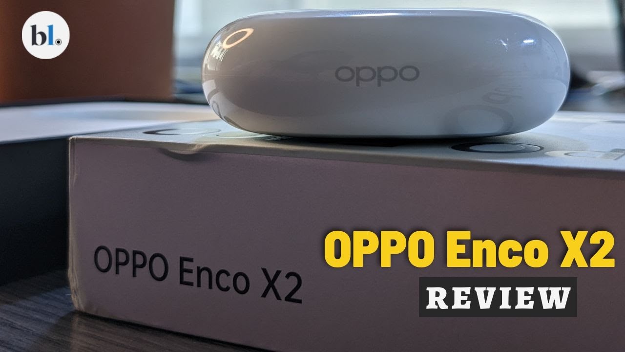 Oppo Enco X2 review: ANC all-rounder