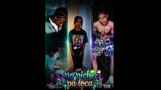 NO PICHE PA LOCA FT LIL BARBER 70 FT CHIQUITÍN 40 FT ITS JEY (Chonty produce )