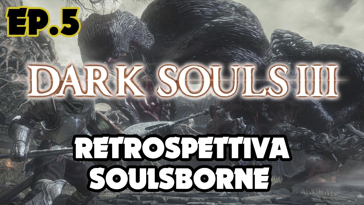 Analisi Saga Soulsborne - DARK SOULS 3