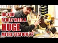 Why I don't have a HUGE Mitre Saw Station!