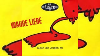 Die Ärzte - Wahre Liebe - (B-Seite der Single &quot;Mach die Augen zu&quot; von 1993)