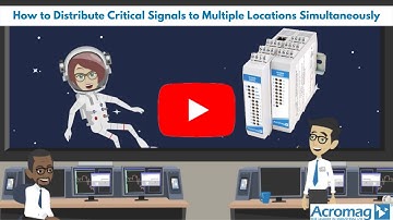 How to Distribute Critical Signals to Multiple Locations Simultaneously | Acromag App Note Video