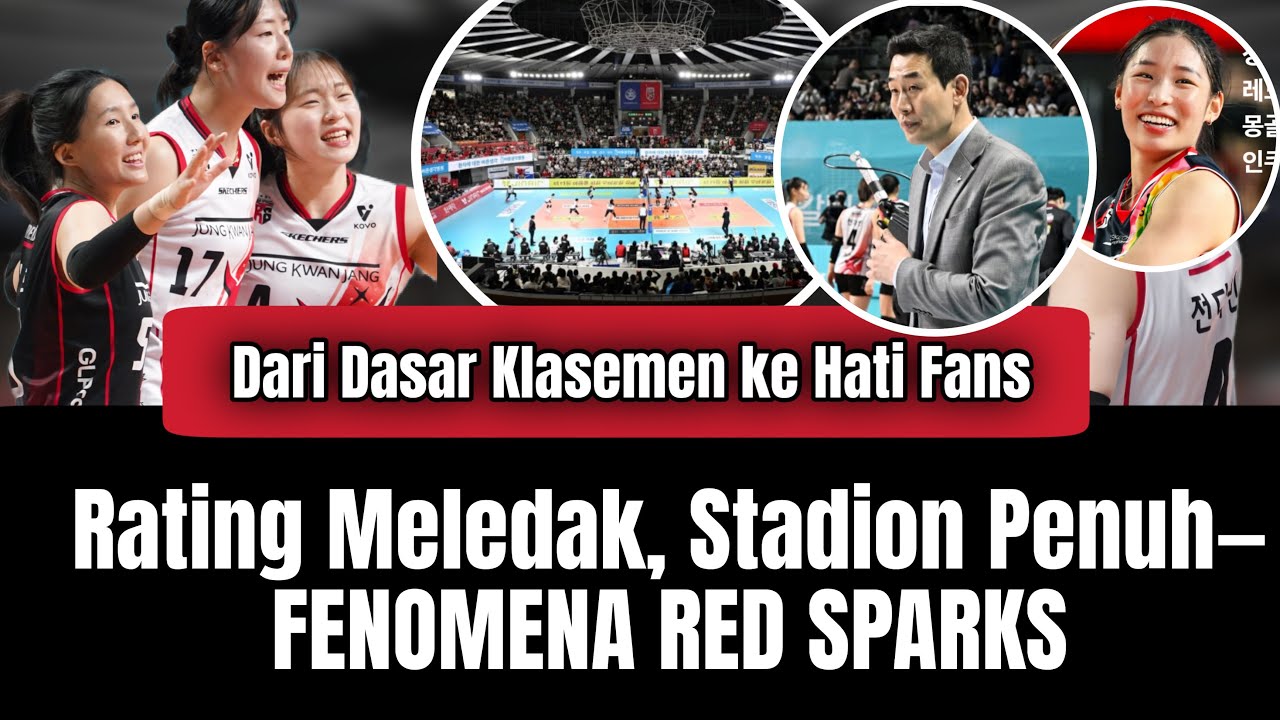 Rating Meledak Stadion Penuh Fenomena RED SPARKS Menang di Hati Penonton