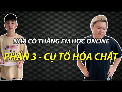 Nhà có thằng em học Online | Phần 3 – Cụ Tổ Hóa Chất | Duy Ây Vi | #Shorts