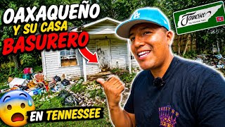 🔥 UN OAXAQUEÑO RESCATANDO LA CASA MÁS SUCIA DE TENNESSEE 🇲🇽