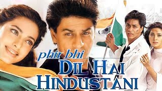 Phir Bhi Dil Hai Hindustani Full Movie Best Facts and real story | Shahrukh Khan | Juhi Chawla