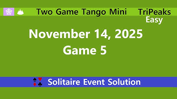Two Game Tango Mini Game #5 | November 14, 2025 Event | TriPeaks Easy