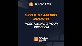 Stop Blaming Price: Positioning Is Your Problem