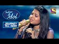 Arunita ने "Tu Hi Re" गाकर अपनी मधुर गायकी से कर दिया सबको मंत्रमुग्ध |Indian Idol |Journey Till Now