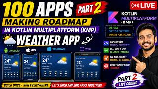 100 Apps in KMP 🚀 Part 2 | Build Weather App with Kotlin Multiplatform | Android iOS Windows Web App