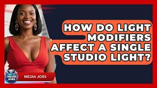 How Do Light Modifiers Affect A Single Studio Light? - Media Jobs