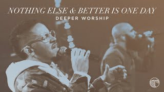 Video thumbnail of "Nothing Else / Better Is One Day | Deeper Worship (Official Live Video)"