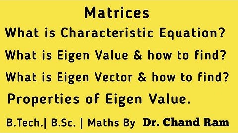 Introduction on Characteristic Equation, Eigen values & Eigen Vector.