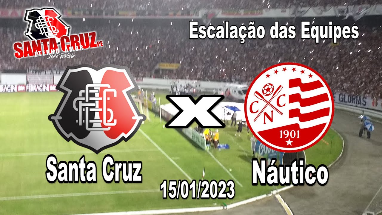 SANTA CRUZ X NAUTICO - PROVAVEL ESCALAÇÃO DAS EQUIPES : 15 /01/2023 ...