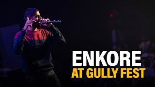 ENKORE - GULLY FEST | Mumbai 2018