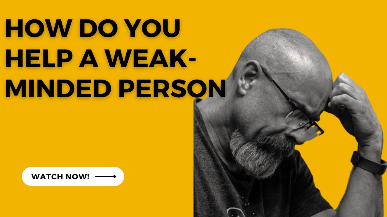 Weak-minded person [how to help them] - YouTube