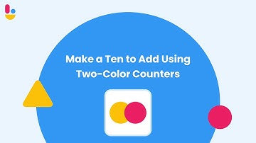 Make a Ten to Add Using Two-Color Counters | Brainingcamp Tutorial