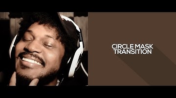 circle mask opening transition | 𝑉𝐼𝐷𝐸𝑂𝑆𝑇𝐴𝑅