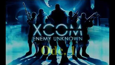 Zagrajmy w Xcom Enemy Unknown Odc#1 [Miłe przywitanie]