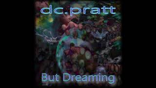 Dc,Pratt - But Dreaming